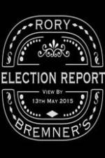 Watch Rory Bremner's Election Report Movie2k