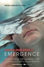 Watch Under Our Skin 2: Emergence Movie2k