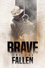 Watch Brave are the Fallen Movie2k