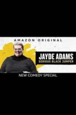 Watch Jayde Adams: Serious Black Jumper Movie2k