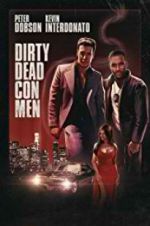 Watch Dirty Dead Con Men Movie2k