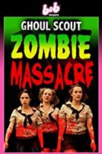 Watch Ghoul Scout Zombie Massacre Movie2k