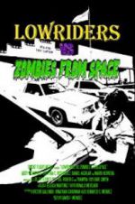 Watch Lowriders vs Zombies from Space Movie2k