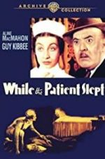 Watch While the Patient Slept Movie2k