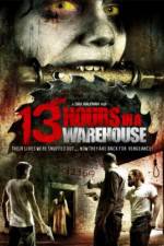 Watch 13 Hours in a Warehouse Movie2k