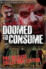 Watch Doomed to Consume Movie2k