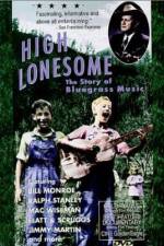 Watch High Lonesome The Story of Bluegrass Music Movie2k