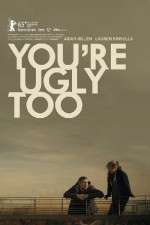 Watch Youre Ugly Too Movie2k