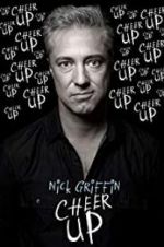 Watch Nick Griffin: Cheer Up Movie2k