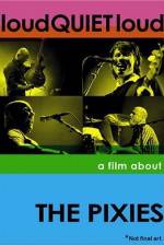 Watch loudQUIETloud A Film About the Pixies Movie2k