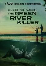 Watch Sins of the Father: The Green River Killer (TV Special 2022) Movie2k