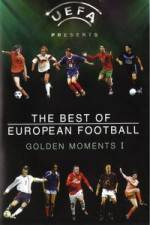 Watch The Best of European Football - Golden Moments 1 Movie2k