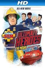 Watch Fireman Sam: Ultimate Heroes - The Movie Movie2k