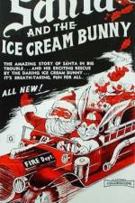 Watch Santa and the Ice Cream Bunny Movie2k