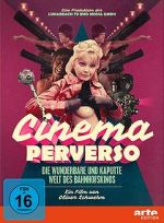 Watch Cinema Perverso: The Wonderful and Twisted World of Railroad Cinemas Movie2k