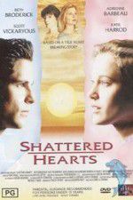 Watch Shattered Hearts A Moment of Truth Movie Movie2k