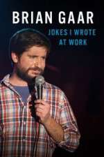 Watch Brian Gaar: Jokes I Wrote at Work Movie2k
