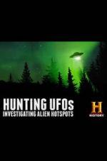 Watch Hunting UFOs: Investigating Alien Hotspots Movie2k