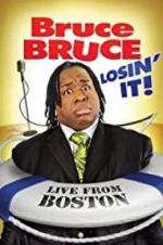 Watch Bruce Bruce: Losin\' It Movie2k