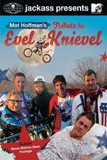 Watch Jackass Presents Mat Hoffmans Tribute to Evel Knievel Movie2k