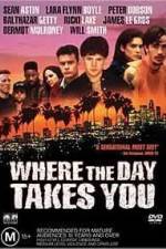 Watch Where the Day Takes You Movie2k