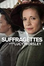 Watch Suffragettes with Lucy Worsley Movie2k