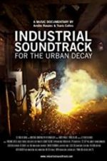 Watch Industrial Soundtrack for the Urban Decay Movie2k