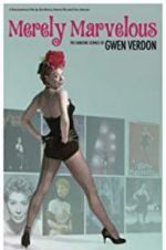 Watch Merely Marvelous: The Dancing Genius of Gwen Verdon Movie2k