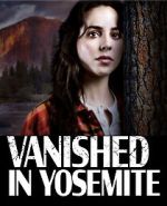 Watch Vanished in Yosemite Movie2k