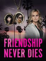 Watch Friendship Never Dies Movie2k