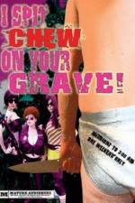 Watch I Spit Chew on Your Grave Movie2k