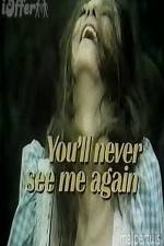 Watch You'll Never See Me Again Movie2k