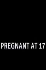 Watch Pregnant at 17 Movie2k