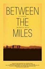 Watch Between the Miles Movie2k