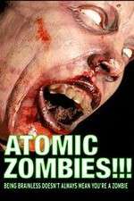 Watch Atomic Zombies!!! Movie2k