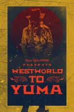 Watch Westworld to Yuma Movie2k