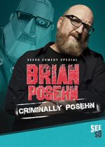 Watch Brian Posehn: Criminally Posehn (TV Special 2016) Movie2k