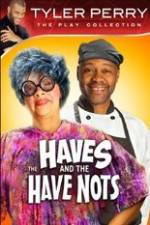 Watch Tyler Perry's The HAVES & The HAVE-NOTS Movie2k