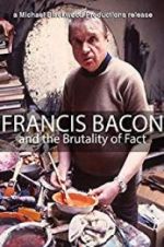 Watch Francis Bacon and the Brutality of Fact Movie2k