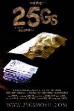 Watch 25Gs Movie2k