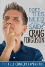 Watch Craig Ferguson Does This Need to Be Said Movie2k