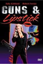 Watch Guns and Lipstick Movie2k