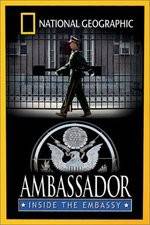 Watch National Geographic Ambassador Inside the Embassy Movie2k