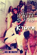 Watch White Slaves of K-Town Movie2k