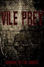 Watch Vile Prey Movie2k