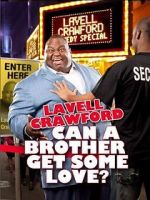 Watch Lavell Crawford: Can a Brother Get Some Love Movie2k