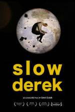 Watch Slow Derek Movie2k