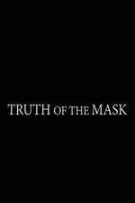 Watch Truth of the Mask Movie2k