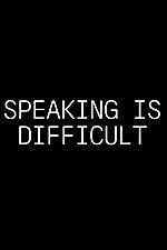 Watch Speaking Is Difficult Movie2k