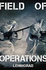 Watch Field of Operations: Leningrad Movie2k